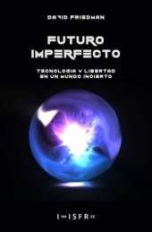 book FUTURO IMPERFECTO: Tecnología y Libertad en un Mundo Incierto (Spanish Edition)