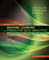 book Fundamentals of Machine Learning for Predictive Data Analytics: Algorithms, Worked Examples, and Case Studies