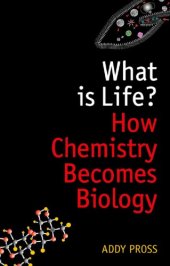 book What is life?: how chemistry becomes biology