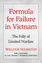 book Formula for Failure in Vietnam: The Folly of Limited Warfare