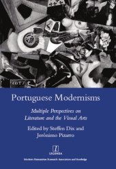 book Portuguese Modernisms: Multiple Perspectives in Literature and the Visual Arts