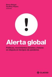 book Alerta global. Políticas, movimientos sociales y futuros en disputa en tiempos de pandemia