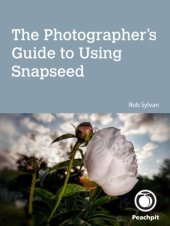 book The Photographer’s Guide to Using Snapseed