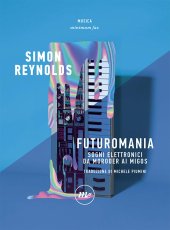 book Futuromania. Sogni elettronici da Moroder ai Migos