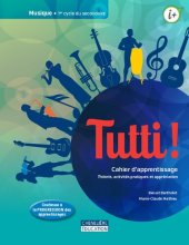 book Tutti! Musique, 1 er cycle du secondaire. Cahier d'apprentissage : théorie, activités pratiques et appréciation. 1er cycle du secondaire