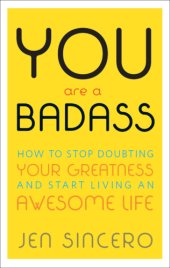 book You Are a Badass: How to Stop Doubting Your Greatness and Start Living an Awesome Life