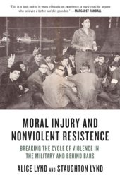 book Moral Injury and Nonviolent Resistance: Breaking the Cycle of Violence in the Military and Behind Bars