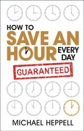 book How to Save An Hour Every Day