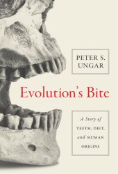 book Evolution's bite: a story of teeth, diet, and human origins