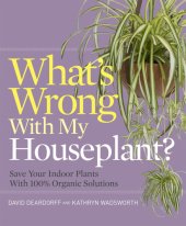 book What's wrong with my houseplant?: save your indoor plants with 100% organic solutions