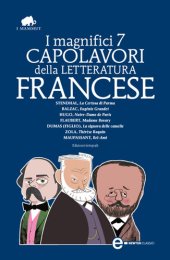 book I magnifici 7 capolavori della letteratura francese: La Certosa di Parma-Eugénie Grandet-Notre Dame de Paris-Madame Bovary-La signora delle camelie-Thérèse Raquin-Bel-Ami. Ediz. integrale