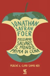 book Possiamo salvare il mondo, prima di cena: perché il clima siamo noi