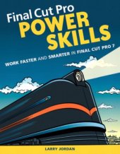 book Final Cut Pro Power Skills: Work Faster and Smarter in Final Cut Pro 7