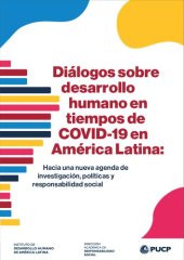 book Dialogos sobre desarrollo humano y COVID-19 en América Latina: Hacia una nueva agenda de investigación, políticas y responsabilidad social