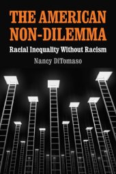 book The American Non-Dilemma: Racial Inequality Without Racism