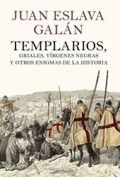 book Templarios, griales, vírgenes negras y otros enigmas de la Historia