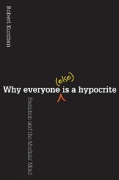 book Why Everyone (Else) Is a Hypocrite: Evolution and the Modular Mind (Sizden Başka) Herkes İkiyüzlüdür