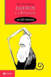 book Darwin e a evolução em 90 minutos Paul Strathern, tradução: Maria Helena Geordane, revisão técnica: Geraldo Renato de Paula