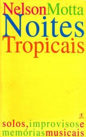 book Noites tropicais: solos, improvisos e memórias musicais