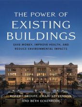 book The Power of Existing Buildings: Save Money, Improve Health, and Reduce Environmental Impacts