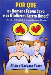 book Por que os homens fazem sexo e as mulheres fazem amor?: uma visão científica (e bem-humorada) de nossas diferenças