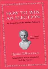 book How to win an election: an ancient guide for modern politicians