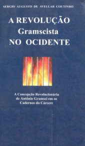 book A revolução Gramscista no ocidente: a concepção revolucionária de Antônio Gramsci em os cadernos do cárcere