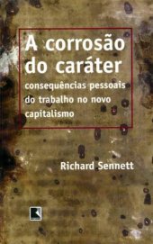 book A corrosão do caráter: consequências pessoais do trabalho no novo capitalismo