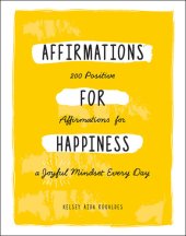 book Affirmations for Happiness: 200 Positive Affirmations for a Joyful Mindset Every Day