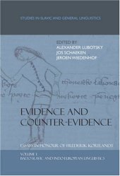 book Evidence and Counter-Evidence. Essays in Honour of Frederik Kortlandt: Balto-Slavic and Indo-European Linguistics