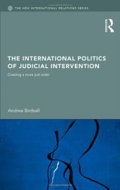 book The International Politics of Judicial Intervention: Creating a more just order 