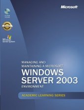 book Microsoft Official Academic Course: Managing And Maintaining A Microsoft Windows Server 2003 Environment (exam 70-290) 