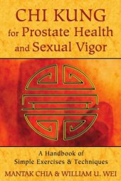 book Chi kung for prostate health and sexual vigor: a handbook of simple exercises and techniques