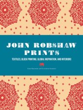 book John Robshaw Prints: Textiles, Block Printing, Global Inspiration, and Interiors