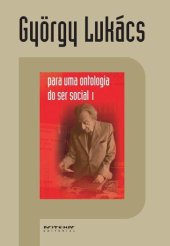 book Para uma ontologia do ser social I, I / György Lukács. Tradução Carlos Nelson Coutinho ; Mario Duyaer ; Nélio Schneider. Revisão da tradução Nélio Schneider. Revisão técnica Ronaldo Vielmi Fortes (com a colaboração de Ester Vaisman e Elcemir Paço Cunha). 