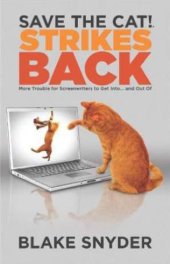 book Save the Cat!® Strikes Back: More Trouble for Screenwriters to Get Into … and Out Of