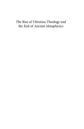 book The rise of Christian theology and the end of ancient metaphysics : patristic philosophy from the Cappadocian Fathers to John of Damascus