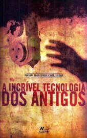 book A incrível tecnologia dos antigos