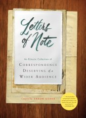 book Letters of Note: An Eclectic Collection of Correspondence Deserving of a Wider Audience (Historical Nonfiction Letters, Letters from Famous People, Book of Letters and Correspondance)