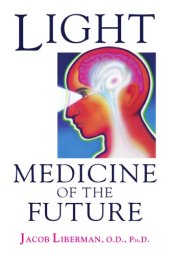 book Light: Medicine of the Future: How We Can Use It to Heal Ourselves NOW