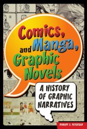 book Comics, manga, and graphic novels: a history of graphic narratives