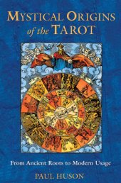 book Mystical Origins of the Tarot: From Ancient Roots to Modern Usage