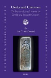 book Clerics and Clansmen: The Diocese of Argyll between the Twelfth and Sixteenth Centuries