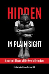 book Hidden in Plain Sight: America's Slaves of the New Millennium