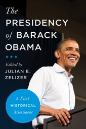 book The Presidency of Barack Obama: A First Historical Assessment