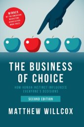 book The business of choice : how human instinct influences everyone's decision