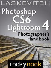 book Photoshop CS6 and Lightroom 4: a photographer's handbook