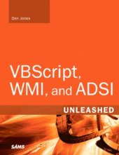 book VBScript, WMI, and ADSI Unleashed: Using VBScript, WMI, and ADSI to Automate Windows Administration, Second Edition