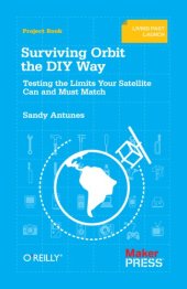 book Surviving Orbit the DIY Way: Testing the Limits Your Satellite Can and Must Match