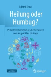 book Heilung oder Humbug?: 150 alternativmedizinische Verfahren von Akupunktur bis Yoga